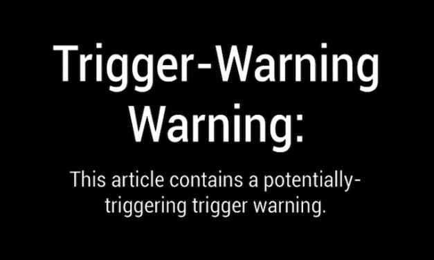 A warning about ‘trigger warnings’