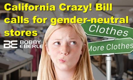 California Crazy! Bill would ban boys, girls depts at stores; Biden’s gaffes go viral