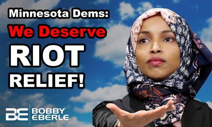 Riot relief for Minnesota? Tim Walz, Ilhan Omar say Americans should pay the bill!
