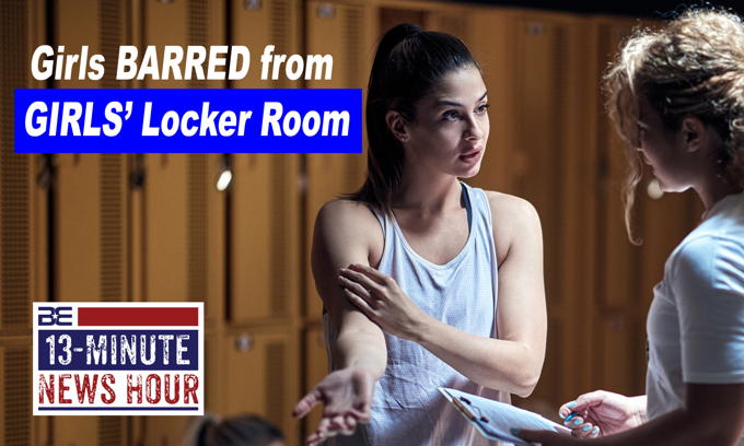 INCLUSION? Girls BARRED from Own Locker Room So Boy Can Use It
