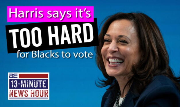 Kamala Harris Plays Race Card: It’s Too Hard for Blacks to Vote